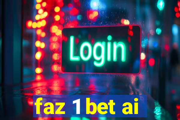 faz 1 bet ai